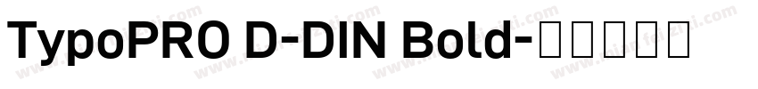 TypoPRO D-DIN Bold字体转换